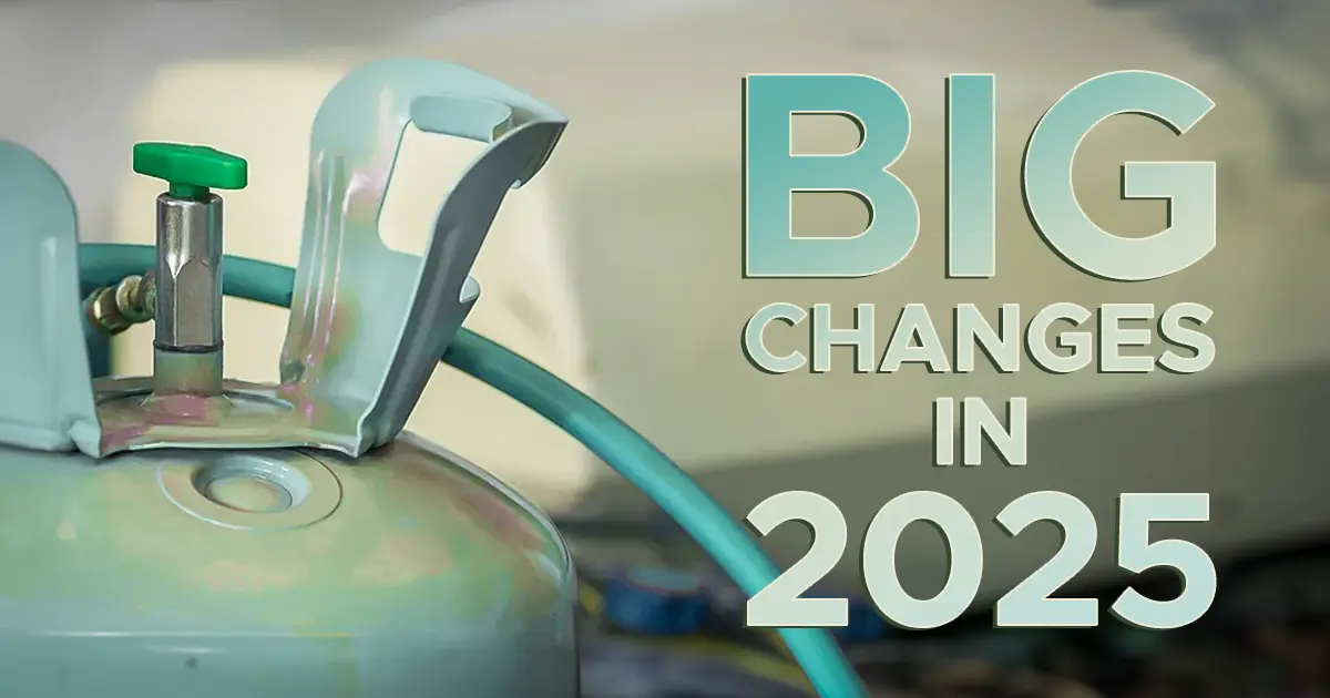 There are BIG Changes on the horizon for 2025 when it comes to HVAC refrigerants